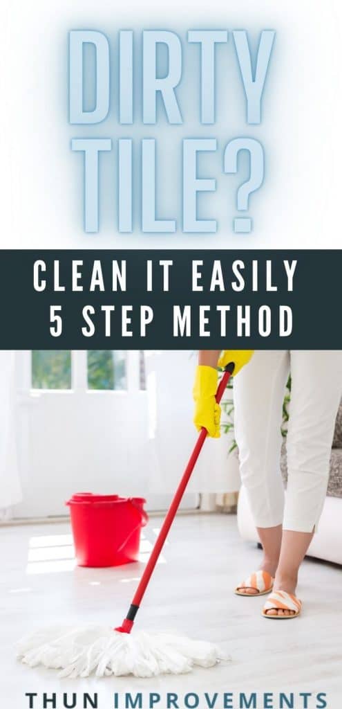 how to clean tile floors that are super dirty
