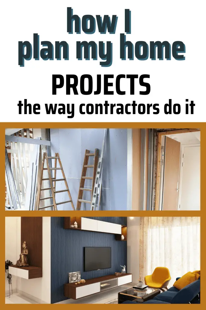 how i plan every home project like the contractors do it