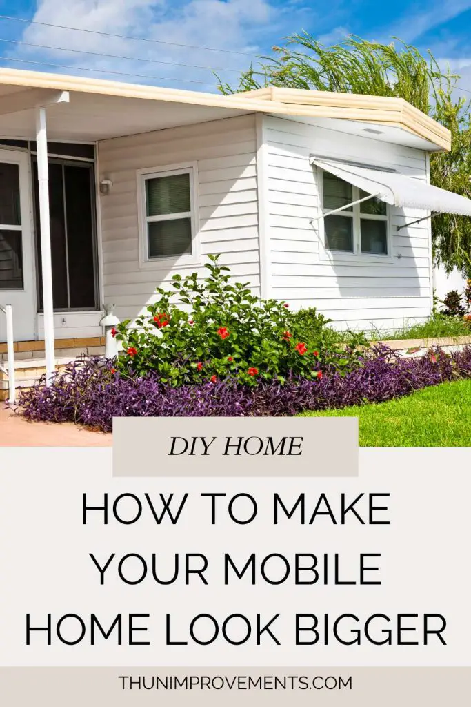 how to make your mobile home look like a house and feel and look larger than what it is. Interior and exterior tips to help you love your mobile home